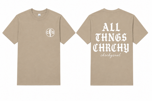 TAN "ALL THNGS CHRCHY" T shirt